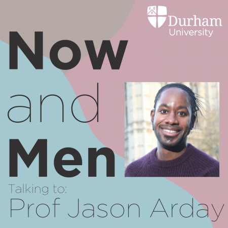 Now and Men podcast episode with Professor Jason Arday