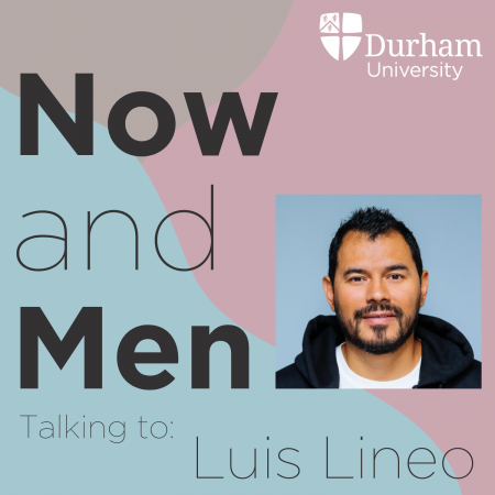 Now and Men podcast episode with Luis Lineo