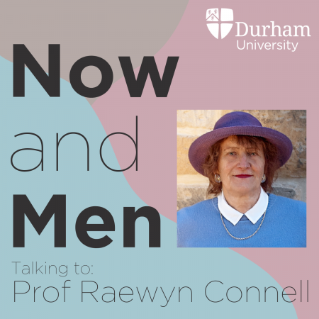 Now and Men episode with Raewyn Connell