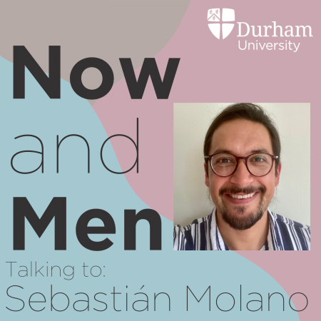 Episode 18 of the Now and Men podcast with ebastián Molano from Oxfam America
