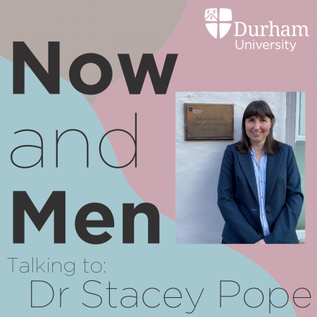 Now and Men Podcast Episode 16 Cover with Dr Stacey Pope on Building Gender Equality in Football